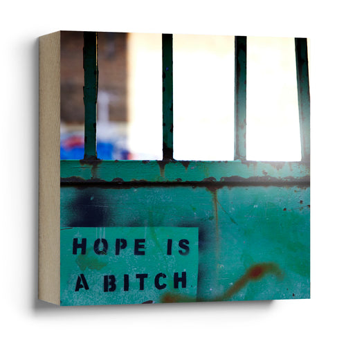 Hope is a bitch
